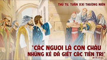 LỜI CHÚA NGÀY 30 - 8 THỨ 4 TUẦN 21 THƯỜNG NIÊN - PM.CAO HUY HOÀNG, ĐỨC TRỌNG