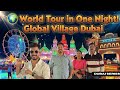 🌍 Around the world in ONE night at Global Village Dubai! ✨🎡