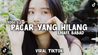Download lagu DJ PACAR YANG HILANG ENAFF BABAD VIRAL TIKTOK TERBARU - YOGI SJ RMX
