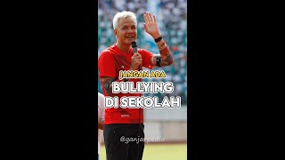 JANGAN ADA BULLYING DI SEKOLAH | GANJAR PRANOWO #shorts