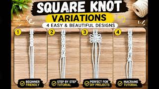 4 Square Knot Variations | Macrame Square Knot Tutorial | 4 Easy Designs #knot #squarknotvariation 