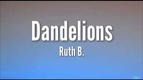 Ruth B. Dandelions lyrics  (30 minutes loop)