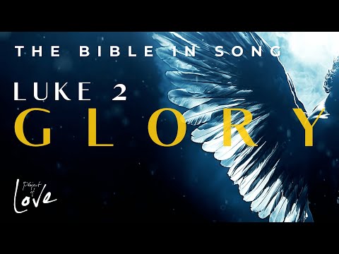 Luke 2 - Glory || Bible in Song || Real Music – NO AI! || #94