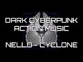 Nell0 - Cyclone | Dark Cyberpunk Ambiant Action music