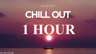 INOSSI - Chill Out 1 hour version