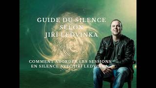 Guide de silence selon Jiří Ledvinka - Comment aborder les sessions en silence avec Jiří Ledvinka