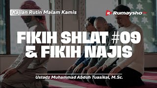 Meninggalkan Shalat #09 dan Fikih Najis - Ustadz Muhammad Abduh Tuasikal