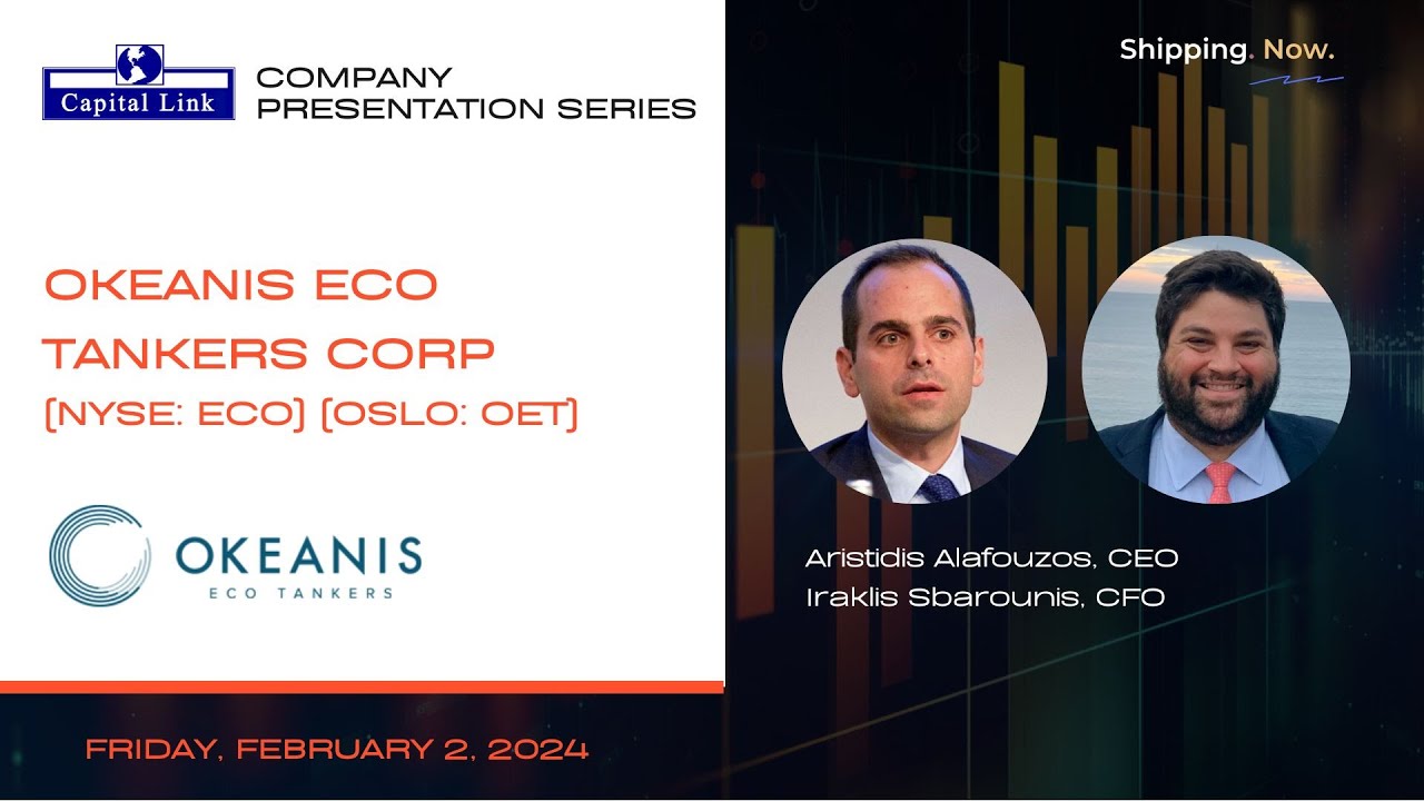 Okeanis Eco Tankers, Corp. (ECO) (OET) Update & Outlook - Capital Link Presentation Series | 2.2.24
