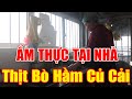 ẨM THỰC TẠI NHÀ - Thịt Bò Hầm Củ Cải - Team Yêu Món Ngon