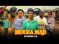MUUZA MAJI EP 56