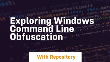 Exploring windows command line obfuscation