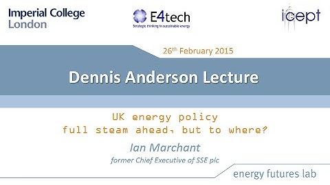 Dennis Anderson Lecture: UK energy policy - full steam ahead, but to where?