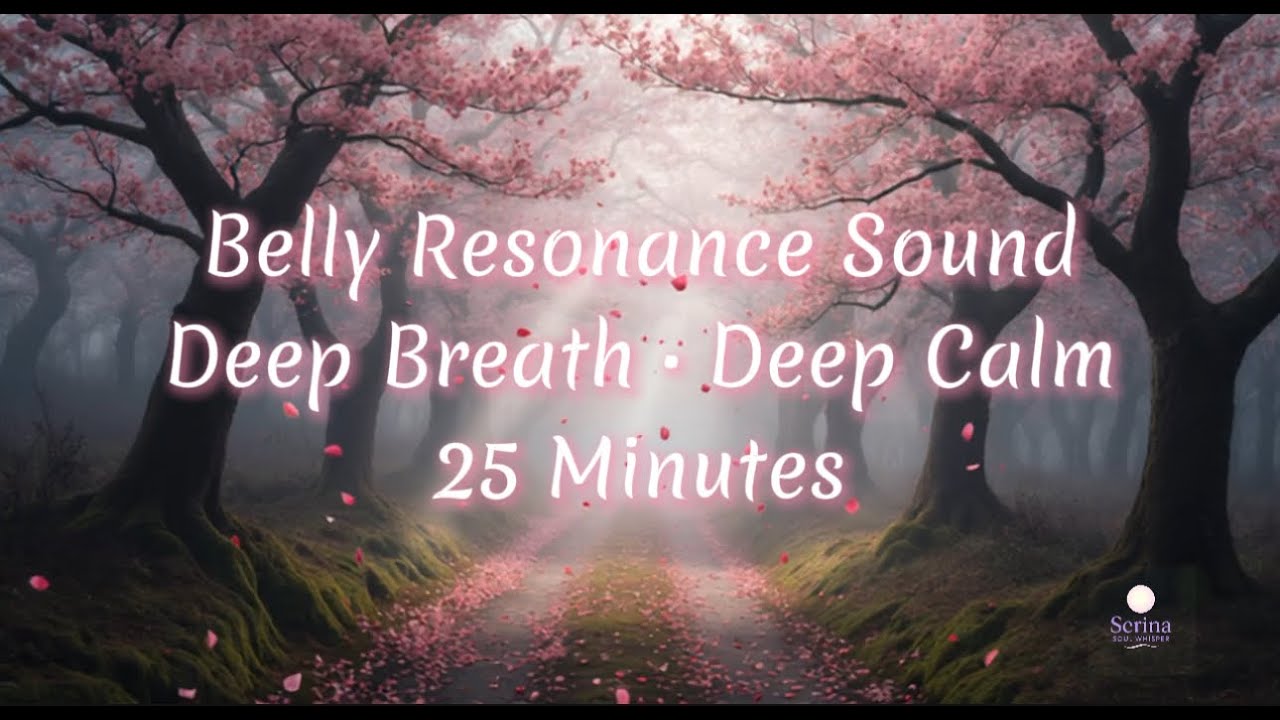 Belly Resonance Music | Deep Breathing & Nervous System Calm | 25 Minutes