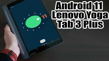 Install Android 11 on Lenovo Yoga Tab 3 Plus (LineageOS 18) - How to Guide!