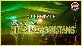 Clumztyle - Goyang Slow Hitam Manggustang Mix