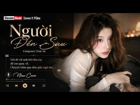 Nhạc 8x 9x - Người Đến Sau - Hoài An - Steven Beat