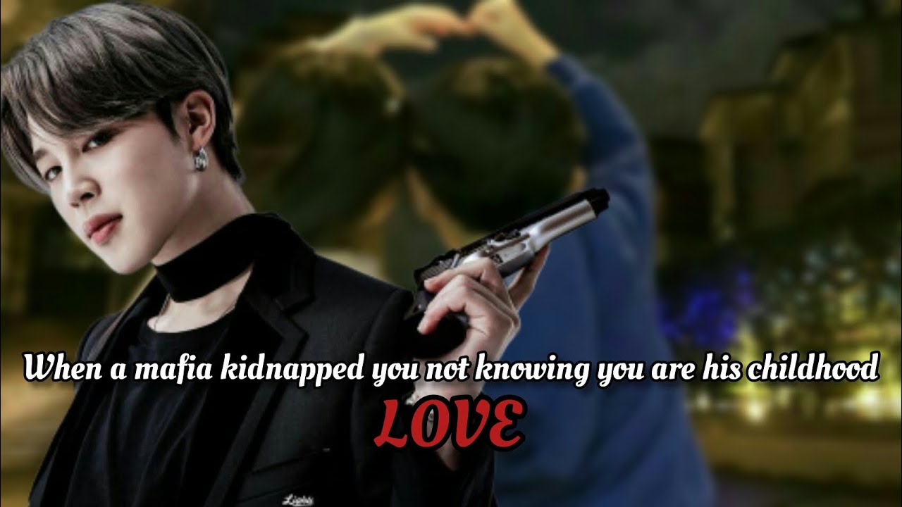 [ JIMIN FF ONESHOT ] • When a mafia kidnapped you not knowing you are his childhood LOVE • #jiminff