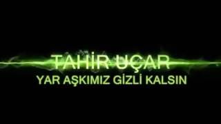 Tahir Ucar 2017 Askimiz Gizli Kalsin