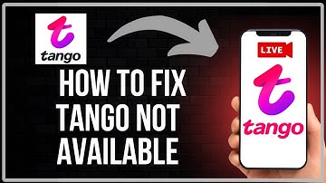 How To Fix Tango Not Available In App Store: (Quick-Fix)