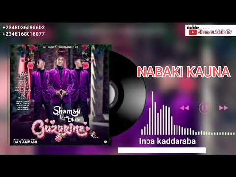 Shamsu Alale NABAKI KAUNA Guzirina Album Official Audio Shamsualale Alalemusicalstudio Nuraminuwa