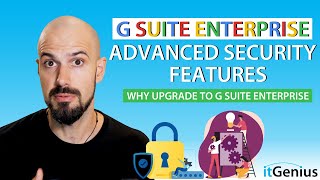 G Suite Enterprise Advanced Security Features | Part 3 of Why Upgrade to G Suite Enterprise