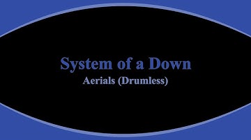 System of a Down - Aerials (Drumless)