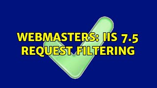 Webmasters: IIS 7.5 Request Filtering