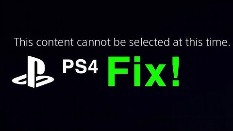 PS4 this content cannot be selected at this time HOW TO FIX!