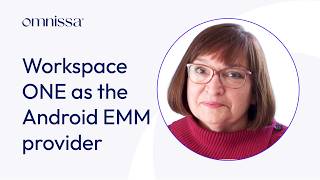 Registering Workspace ONE UEM as the Android EMM provider | Omnissa