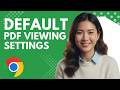 How to Change Default PDF Viewing Settings in Google Chrome Step by Step