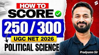 UGC NET Political Science 2026 | How to Score 250+ Marks ? | UGC NET JRF Strategy by Pradyumn Sir
