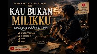 Lagu Slow Rock Sedih  Kau Bukan Milikku  Bikin Nangis