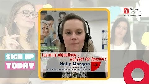 Learning objectives - not just for teachers | TEFL Webinar | ELT Masterclass | Holly Morgan