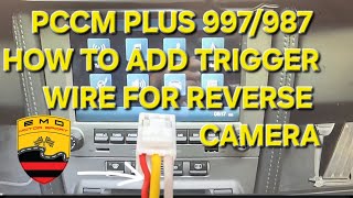Porsche 997/987 PCCM Plus - How to add a trigger wire for reverse camera on Manual Gearbox cars