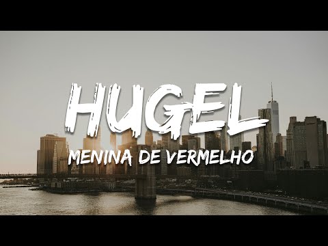Mc Menor JP, RAMONMIX, The Ironix - Menina de Vermelho (HUGEL Version) [Letra/Lyrics]