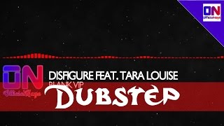 Disfigure - Blank VIP (feat. Tara Louise) [Lyrics] [HQ]