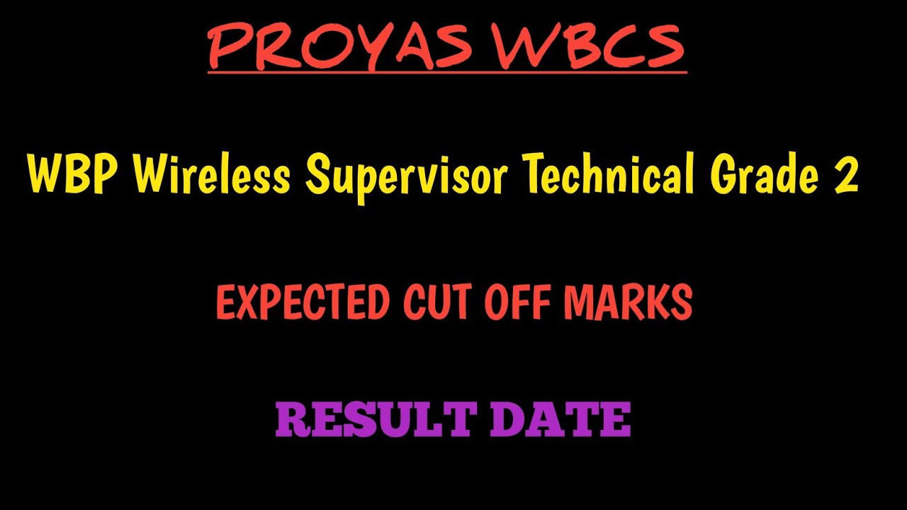 WBP Wireless Supervisor Technical Grade 2 exam 2021 expected cut off marks