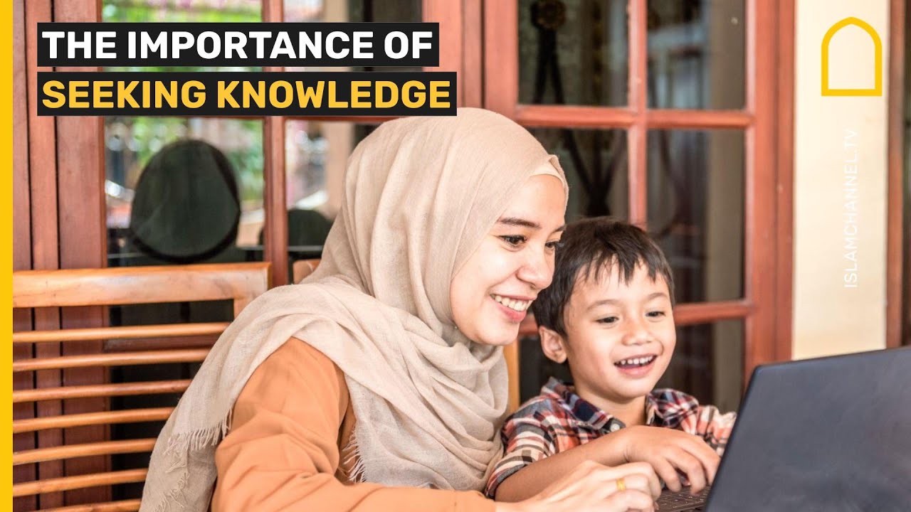 The Importance of Seeking Knowledge - YouTube