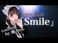 BAND-MAID「Smile」/ 憐-Ren-【歌ってみた】