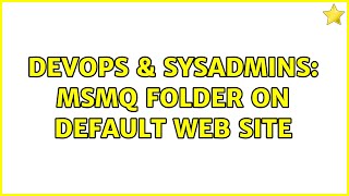 DevOps & SysAdmins: MSMQ folder on Default Web Site Content