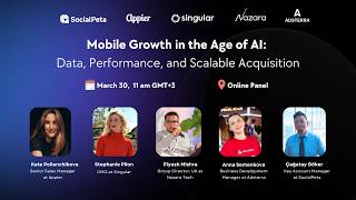 [Panel Discussion]  Mobile Growth in the Age of AI: Data, Performance, and Scalable Acquisition