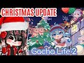 Gacha Life 2 Christmas Update! (Merry Christmas)
