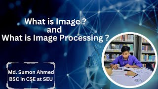 2.0 What is Image & Image Processing | Image Processing Bangla Tutorials