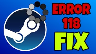 FIX STEAM NOT LOADING | STEAM ERROR CODE 118 | 100% WORKING