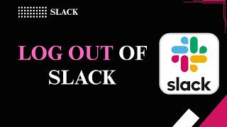How to Log Out of Slack
