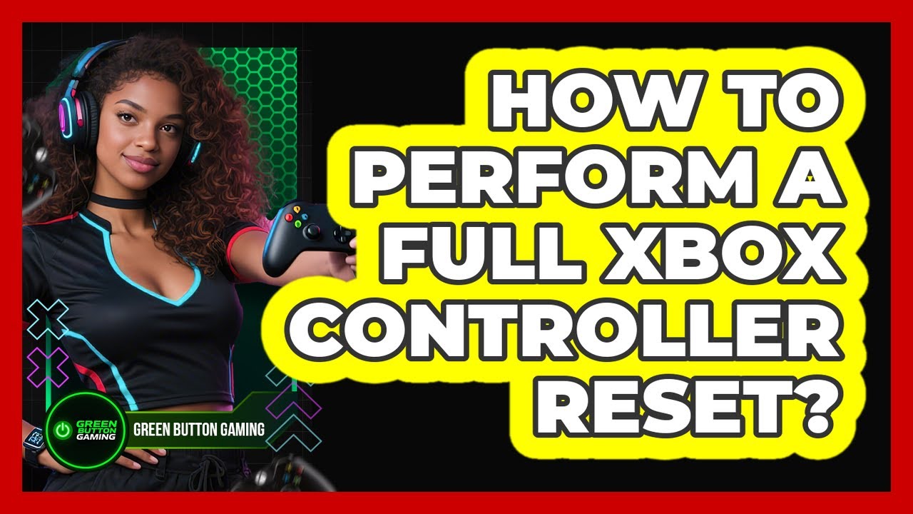 How To Perform A Full Xbox Controller Reset? - YouTube