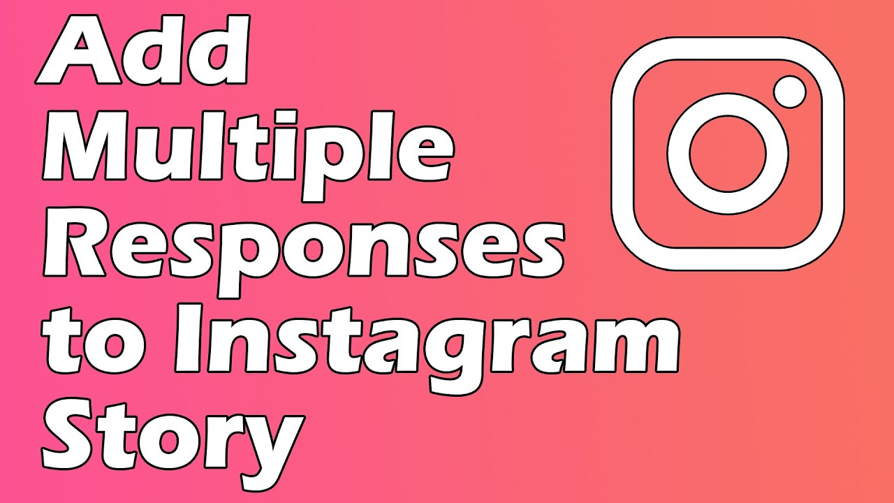 How to Add Multiple Responses to Instagram story