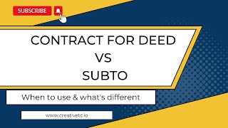 Contract for Deed vs Subto (also Land Contract, Agreement for Sale, Executory Contract)