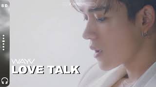 WayV (威神V) - Love Talk [8D AUDIO USE HEADPHONES 🎧]
