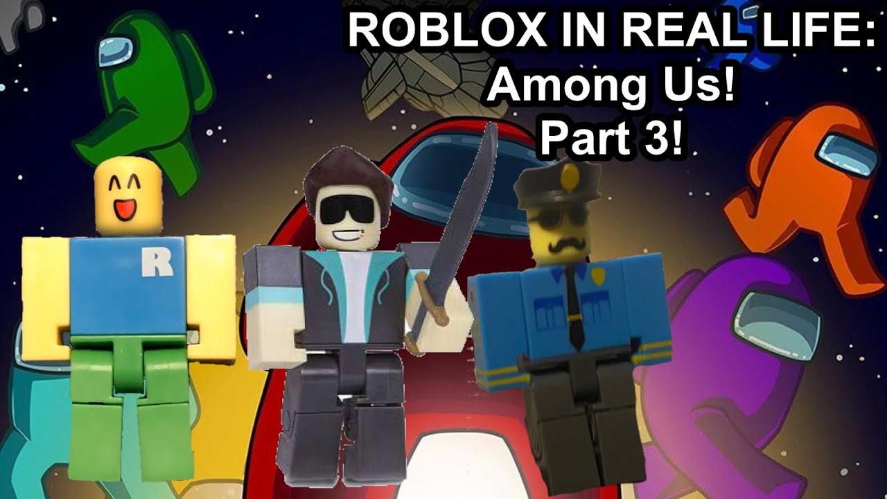 ROBLOX IN REAL LIFE: Among Us! Part 3!